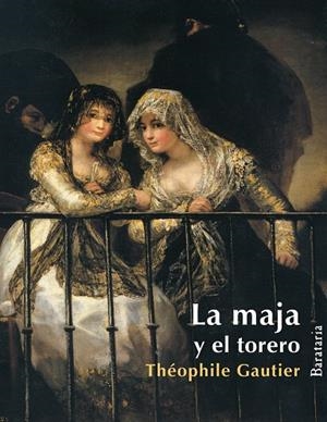 MAJA Y EL TORERO,LA | 9788495764812 | GAUTIER,THEOPHILE | Galatea Llibres | Llibreria online de Reus, Tarragona | Comprar llibres en català i castellà online