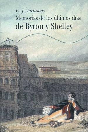 MEMORIAS DE LOS ULTIMOS DIAS DE BYRON Y SHELLEY | 9788484280057 | TRELAWNY, EDWARD JOHN | Galatea Llibres | Librería online de Reus, Tarragona | Comprar libros en catalán y castellano online