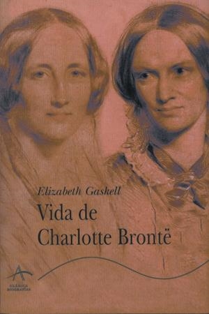 VIDA DE CHARLOTTE BRONTE | 9788484280279 | GASKELL, ELIZABETH | Galatea Llibres | Librería online de Reus, Tarragona | Comprar libros en catalán y castellano online