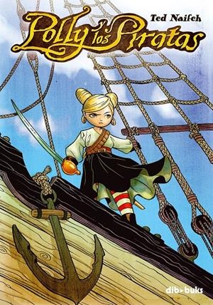 POLLY Y LOS PIRATAS | 9788493723965 | NAIFEH, TED | Galatea Llibres | Librería online de Reus, Tarragona | Comprar libros en catalán y castellano online