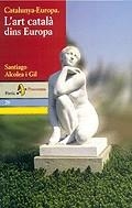 ART CATALA DINS EUROPA, L' | 9788473068376 | ALCOLEA GIL, SANTIAGO | Galatea Llibres | Librería online de Reus, Tarragona | Comprar libros en catalán y castellano online