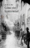 COMO VIVE LA OTRA MITAD | 9788484282150 | RIIS, JACOB | Galatea Llibres | Librería online de Reus, Tarragona | Comprar libros en catalán y castellano online