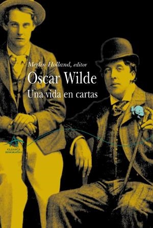 OSCAR WILDE UNA VIDA EN CARTAS | 9788484282495 | HOLLAND, MERLIN | Galatea Llibres | Librería online de Reus, Tarragona | Comprar libros en catalán y castellano online