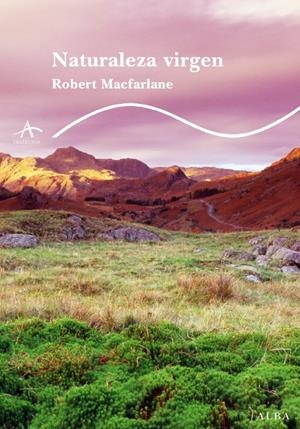 NATURALEZA VIRGEN | 9788484283812 | MACFARLANE, ROBERT | Galatea Llibres | Librería online de Reus, Tarragona | Comprar libros en catalán y castellano online