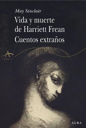 VIDA Y MUERTE DE HARRIETT FREAN - CUENTOS EXTRAÑOS | 9788484283942 | SINCLAIR, MAY | Galatea Llibres | Librería online de Reus, Tarragona | Comprar libros en catalán y castellano online