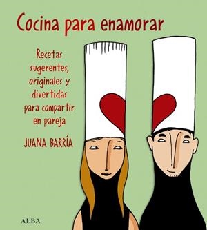COCINA PARA ENAMORAR | 9788484284062 | BARRIA AGUILO, JUANA | Galatea Llibres | Librería online de Reus, Tarragona | Comprar libros en catalán y castellano online