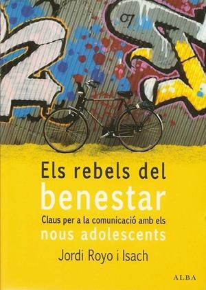REBELS DEL BENESTAR | 9788484284208 | ROYO I ISACH, JORDI | Galatea Llibres | Librería online de Reus, Tarragona | Comprar libros en catalán y castellano online