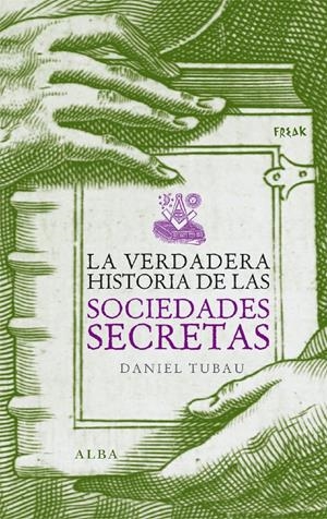 VERDADERA HISTORIA DE LAS SOCIEDADES SECRETAS, LA | 9788484284246 | TUBAU, DANIEL | Galatea Llibres | Llibreria online de Reus, Tarragona | Comprar llibres en català i castellà online