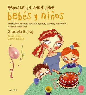 REPOSTERIA SANA PARA BEBES Y NIÑOS | 9788484284307 | BAJRAJ, GRACIELA | Galatea Llibres | Librería online de Reus, Tarragona | Comprar libros en catalán y castellano online