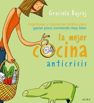 MEJOR COCINA ANTICRISIS, LA | 9788484284512 | BAJRAJ, GRACIELA | Galatea Llibres | Librería online de Reus, Tarragona | Comprar libros en catalán y castellano online