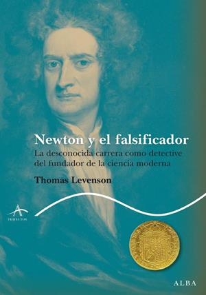 NEWTON Y EL FALSIFICADOR | 9788484286479 | LEVERSON, THOMAS | Galatea Llibres | Librería online de Reus, Tarragona | Comprar libros en catalán y castellano online