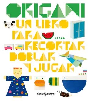 ORIGAMI UN LIBRO PARA RECORTAR DOBLAR Y JUGAR | 9788493782108 | ZOO, LA | Galatea Llibres | Librería online de Reus, Tarragona | Comprar libros en catalán y castellano online