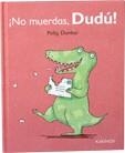 NO MUERDAS, DUDÚ! | 9788492750610 | DUNBAR, POLLY | Galatea Llibres | Llibreria online de Reus, Tarragona | Comprar llibres en català i castellà online