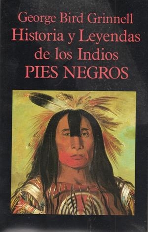 HISTORIA Y LEYENDAS DE LOS INDIOS PIES NEGROS | 9788478130665 | GRINNELL, GEORGE BIRD | Galatea Llibres | Llibreria online de Reus, Tarragona | Comprar llibres en català i castellà online