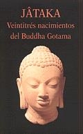 JATAKA.VEINTITRES NACIMIENTOS DEL BUDDHA GOTAMA | 9788478131808 | ANÓNIMO | Galatea Llibres | Librería online de Reus, Tarragona | Comprar libros en catalán y castellano online