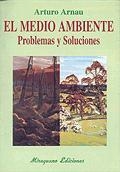 MEDIO AMBIENTE, EL. PROBLEMAS Y SOLUCIONES | 9788478132034 | ARNAU, ARTURO | Galatea Llibres | Llibreria online de Reus, Tarragona | Comprar llibres en català i castellà online