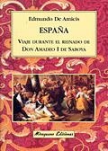 ESPAÑA. VIAJE DURANTE EL REINADO DE DON AMADEO I DE SAVOYA | 9788478132362 | DE AMICIS, EDMUNDO | Galatea Llibres | Llibreria online de Reus, Tarragona | Comprar llibres en català i castellà online