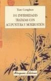 101 ENFERMEDADES TRATADAS CON ACUPUNTURA Y MOXIBUSTION | 9788478132539 | CONGHUO, TIAN | Galatea Llibres | Librería online de Reus, Tarragona | Comprar libros en catalán y castellano online