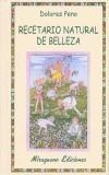 RECETARIO NATURAL DE BELLEZA | 9788478132515 | PENO, DOLORES | Galatea Llibres | Llibreria online de Reus, Tarragona | Comprar llibres en català i castellà online