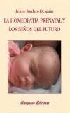 HOMEOPATIA PRENATAL Y LOS NIÑOS DEL FUTURO, LA | 9788478132898 | JORDAN-DESGAIN, JENNY | Galatea Llibres | Librería online de Reus, Tarragona | Comprar libros en catalán y castellano online