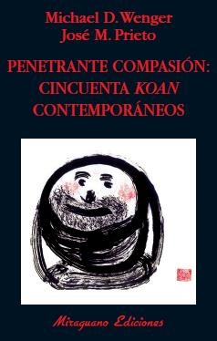PENETRANTE COMPASION: CINCUENTA KOAN | 9788478133116 | WENGER, MICHAEL | Galatea Llibres | Librería online de Reus, Tarragona | Comprar libros en catalán y castellano online