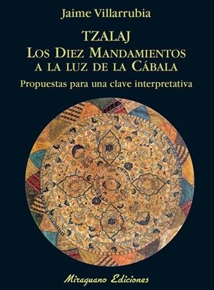 TZALAJ, LOS DIEZ MANDAMIENTOS A LA LUZ DE LA CABALA : PROPUE | 9788478133260 | VILLARRUBIA ORTEGA, JAIME | Galatea Llibres | Librería online de Reus, Tarragona | Comprar libros en catalán y castellano online