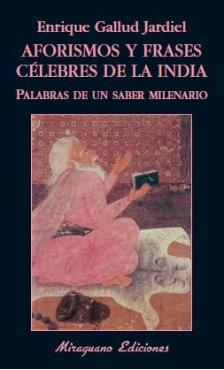 AFORISMOS Y FRASES CÉLEBRES DE LA INDIA | 9788478133321 | GALLUD JARDIEL, ENRIQUE | Galatea Llibres | Llibreria online de Reus, Tarragona | Comprar llibres en català i castellà online