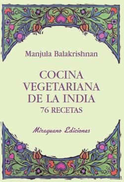 COCINA VEGETARIANA DE LA INDIA. 76 RECETAS | 9788478133383 | BALAKRISHNAN, MANJULA | Galatea Llibres | Librería online de Reus, Tarragona | Comprar libros en catalán y castellano online