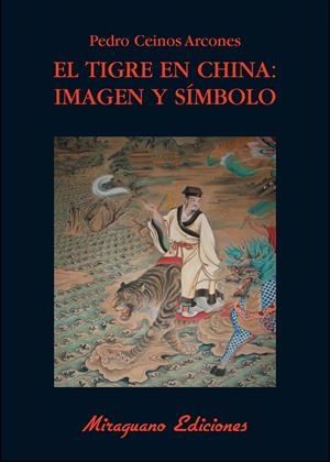 TIGRE EN CHINA: IMAGEN Y SÍMBOLO | 9788478133543 | CEINOS ARCONES, PEDRO | Galatea Llibres | Llibreria online de Reus, Tarragona | Comprar llibres en català i castellà online
