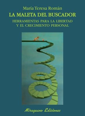MALETA DEL BUSCADOR. HERRAMIENTAS PARA LA LIBERTAD Y EL CRECIMIENTO PERSONAL | 9788478133741 | ROMÁN LÓPEZ, MARÍA TERESA | Galatea Llibres | Llibreria online de Reus, Tarragona | Comprar llibres en català i castellà online