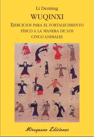 WUQINXI. EJERCICIOS PARA EL FORTALECIMIENTO FÍSICO A LA MANERA DE LOS CINCO ANIMALES | 9788478133949 | DEMING, LI | Galatea Llibres | Llibreria online de Reus, Tarragona | Comprar llibres en català i castellà online