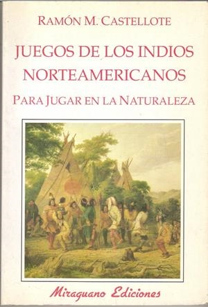 JUEGOS DE LOS INDIOS NORTEAMERICANOS | 9788485639625 | CASTELLOTE, RAMON M. | Galatea Llibres | Llibreria online de Reus, Tarragona | Comprar llibres en català i castellà online