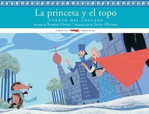 PRINCESA Y EL TOPO, LA | 9788492412464 | GIRONA, RAMON | Galatea Llibres | Llibreria online de Reus, Tarragona | Comprar llibres en català i castellà online