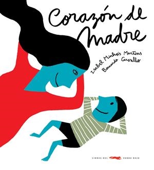 CORAZON DE MADRE | 9788492412488 | MINHOS, ISABEL/ CARVALHO, BERNARDO | Galatea Llibres | Llibreria online de Reus, Tarragona | Comprar llibres en català i castellà online