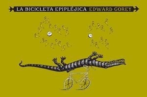 BICICLETA EPIPLEPTCA, LA | 9788492412587 | GOREY, EDWARD | Galatea Llibres | Librería online de Reus, Tarragona | Comprar libros en catalán y castellano online