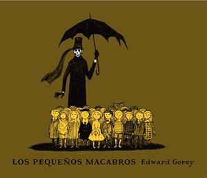 PEQUEÑOS MACABROS, LOS | 9788492412648 | GOREY, EDWARD | Galatea Llibres | Librería online de Reus, Tarragona | Comprar libros en catalán y castellano online