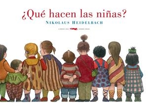 QUE HACEN LAS NIÑAS? | 9788492412884 | HEIDELBACH, NIKOLAUS | Galatea Llibres | Llibreria online de Reus, Tarragona | Comprar llibres en català i castellà online