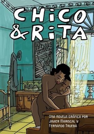 CHICO & RITA | 9788496722736 | MARISCAL, JAVIER/TRUEBA, FERNANDO | Galatea Llibres | Llibreria online de Reus, Tarragona | Comprar llibres en català i castellà online