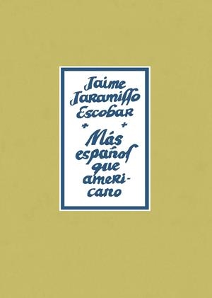 MÁS ESPAÑOL QUE AMERICANO | 9788493977214 | JARAMILLO ESCOBAR, JAIME | Galatea Llibres | Llibreria online de Reus, Tarragona | Comprar llibres en català i castellà online