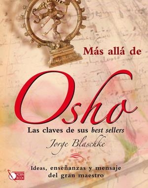 MAS ALLA DE OSHO.LAS CLAVES DE SUS BEST SELLERS | 9788499170381 | BLASCHKE, JORGE | Galatea Llibres | Llibreria online de Reus, Tarragona | Comprar llibres en català i castellà online