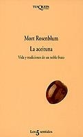 ACEITUNA, LA.VIDA Y TRADICIONES DE UN NOBLE FRUTO | 9788483105313 | ROSENBLUM, MORT | Galatea Llibres | Llibreria online de Reus, Tarragona | Comprar llibres en català i castellà online