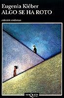 ALGO SE HA ROTO | 9788483100660 | KLEBER, EUGENIA | Galatea Llibres | Llibreria online de Reus, Tarragona | Comprar llibres en català i castellà online