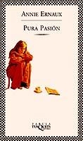 PURA PASION | 9788483105979 | ERNAUX, ANNIE | Galatea Llibres | Llibreria online de Reus, Tarragona | Comprar llibres en català i castellà online