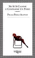 NO  SE SI CASARME O COMPRARME UN PERRO | 9788483106167 | PEREZ ALONSO, PAULA | Galatea Llibres | Librería online de Reus, Tarragona | Comprar libros en catalán y castellano online