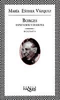 BORGES, ESPLENDOR Y DERROTA | 9788483106280 | VAZQUEZ, MARIA ESTHER | Galatea Llibres | Llibreria online de Reus, Tarragona | Comprar llibres en català i castellà online