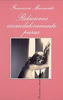 RELACIONES ESCANDALOSAMENTE PURAS | 9788483106983 | MAZZUCATO, FRANCESCA | Galatea Llibres | Librería online de Reus, Tarragona | Comprar libros en catalán y castellano online