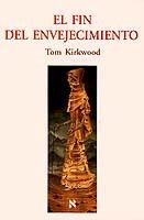 FIN DEL ENVEJECIMIENTO, EL | 9788483107065 | KIRKWOOD, TOM | Galatea Llibres | Llibreria online de Reus, Tarragona | Comprar llibres en català i castellà online