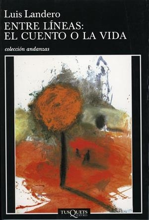 ENTRE LINEAS:EL CUENTO O LA VIDA | 9788483101681 | LANDERO,LUIS | Galatea Llibres | Llibreria online de Reus, Tarragona | Comprar llibres en català i castellà online