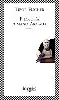 FILOSOFIA A MANO ARMADA | 9788483107577 | FISCHER, TIBOR | Galatea Llibres | Llibreria online de Reus, Tarragona | Comprar llibres en català i castellà online