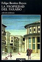 PROPIEDAD DEL PARAISO, LA | 9788483101797 | BENITEZ REYES, FELIPE | Galatea Llibres | Llibreria online de Reus, Tarragona | Comprar llibres en català i castellà online